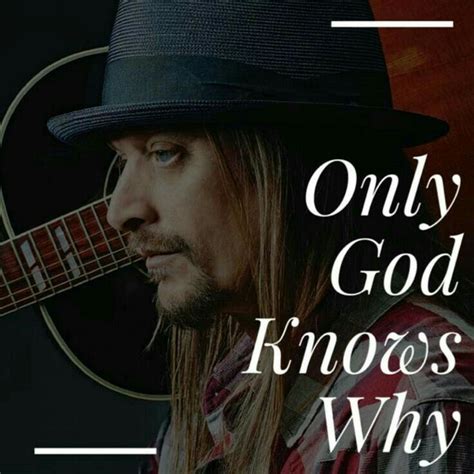 Kid rock only god knows why - Only God Knows Why song from The Studio Albums: 1998 - 2012 free mp3 download online on Gaana.com. Listen offline to Only God Knows Why song by Kid Rock. Play new songs and old songs; mp3 song download; music download; m; music on Gaana.com